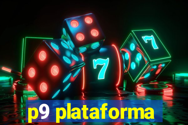 p9 plataforma